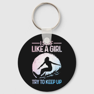 Funny Surf Like A Girl Surfer Design For Women Ret Key Ring