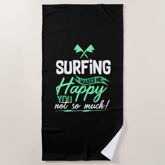 Funny Surfing Quote   Beach Towel (Front)