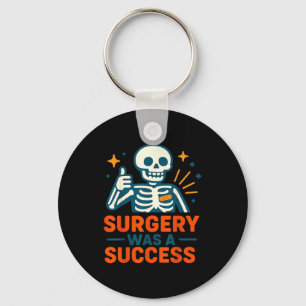 Funny Surgery Was A Success Skeleton Get Well Surg Key Ring