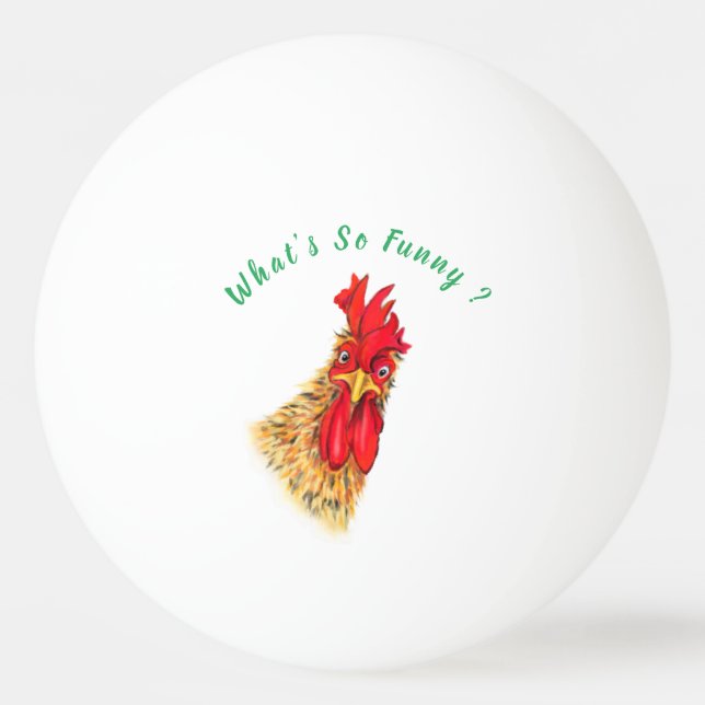Funny Surprised Curious Rooster - What's So Funny  Ping Pong Ball (Front)