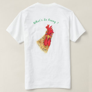 Funny Surprised Curious Rooster - What's So Funny  T-Shirt