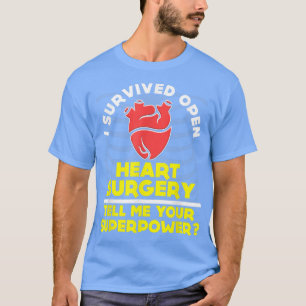 FUNNY SURVIVED OPEN HEART SURGERY T-Shirt