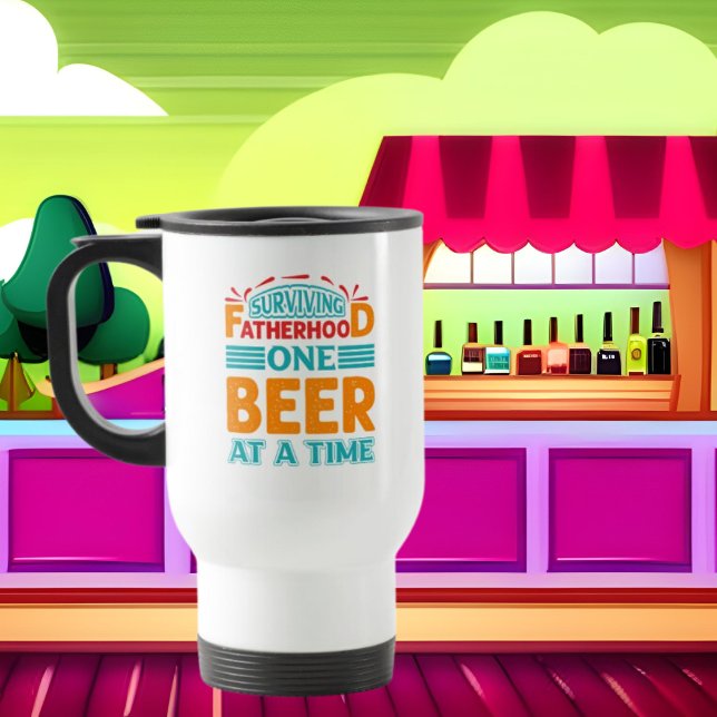 funny surviving fatherhood one beer  travel mug (Creator Uploaded)