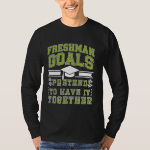 Funny Surviving Freshman Goals Fake Confidence Stu T-Shirt