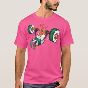 Funny Sushi Weight Lifting Gym Fitness Men Women K T-Shirt