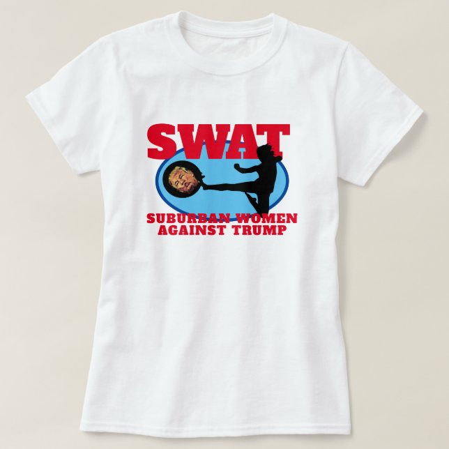 Funny "SWAT: Suburban Women Against Trump" T-Shirt (Design Front)