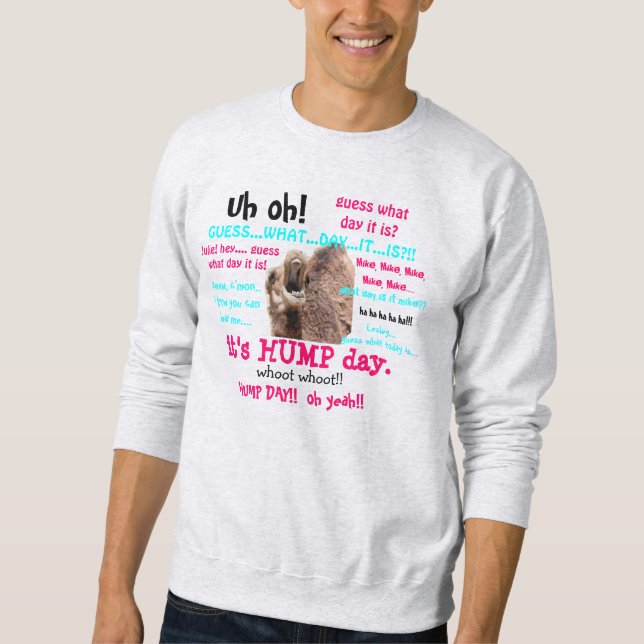 Funny Sweatshirt,  Hump Day Camel (full text) Sweatshirt (Front)