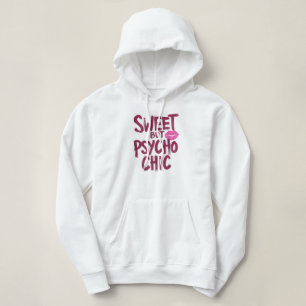 Funny "Sweet but Psycho Chic" Quote Hoodie