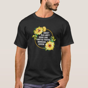 Funny Sweet Old Lady More Like Battle-Tested Warri T-Shirt