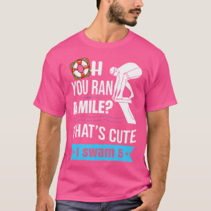 Funny Swimmer Swim Swimming Quote For Swimmers T-Shirt