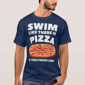 Funny Swimming Pizza Lovers Design Swimmer Sports  T-Shirt