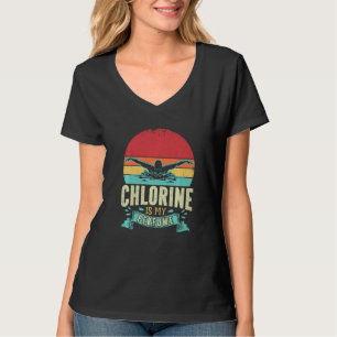 Funny Swimming Swimmer Chlorine Is My Perfume Swim T-Shirt