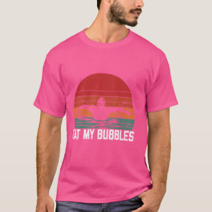 Funny Swimming Swimmer Eat My Bubbles Swim Retro T-Shirt