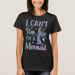 Funny Swimming Workout Mermaid I Can't Run I'm A M T-Shirt