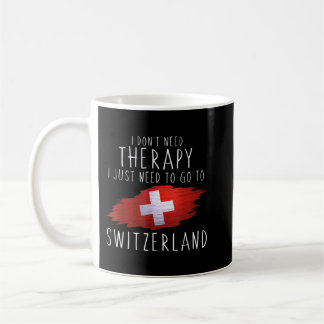 Funny Swiss Gifts Just Go to Switzerland Gifts Swi Coffee Mug