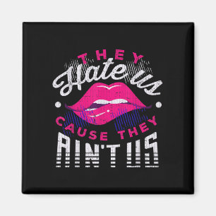 Funny Sy They Hate Us Cause They Aint Us Magnet