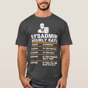 Funny Syadmin Hourly rate saying Tech support T-Shirt