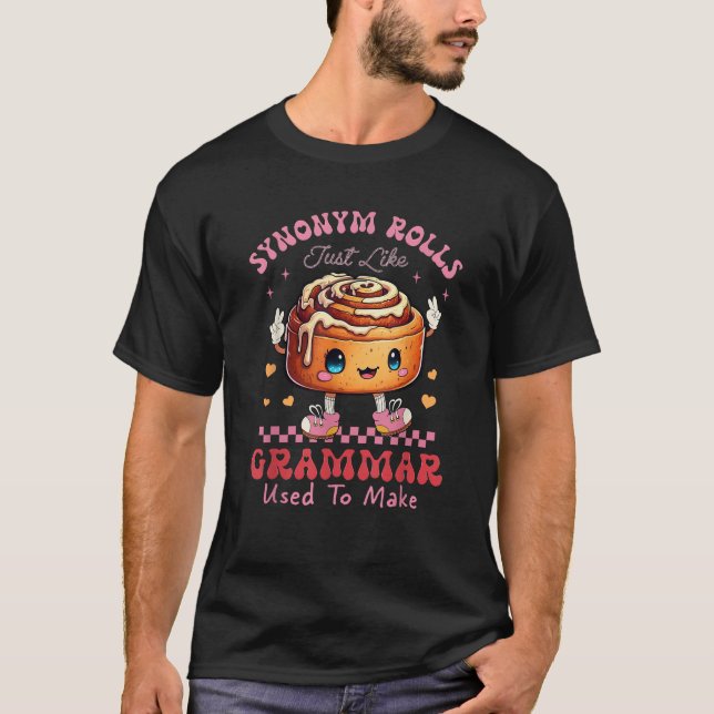Funny Synonym Rolls Joke Cinnamon Rolls Grammar Pu T-Shirt (Front)