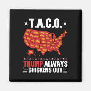 Funny T.a.c.o Trump Always Chickens Out Taco Usa M Magnet
