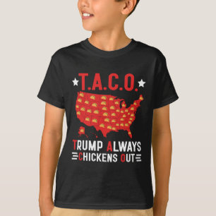 Funny T.a.c.o Trump Always Chickens Out Taco Usa M T-Shirt