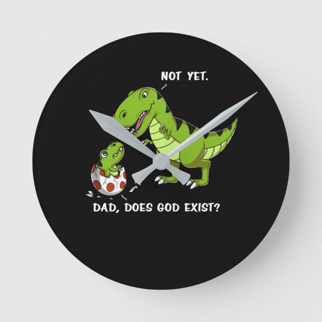 Funny T-Rex Dinosaur Dad Does God Exist Atheist Round Clock (Front)