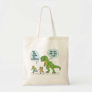 Funny T Rex Dinosaur Jurassic Pun Humourous Quote Tote Bag
