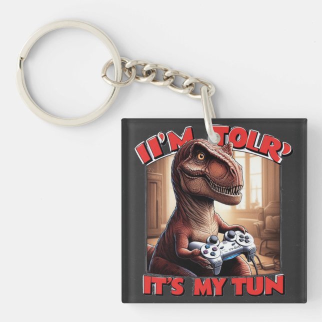 Funny T-Rex Gamer Quote Design Key Ring (Front)