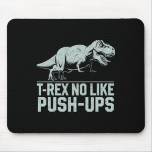 Funny T-rex No Like Push-ups Dinosaur Workout Gym  Mouse Mat