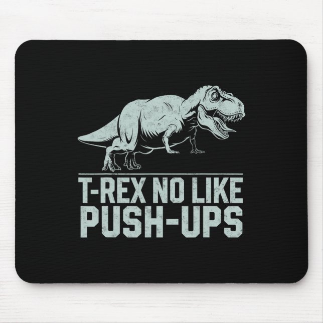 Funny T-rex No Like Push-ups Dinosaur Workout Gym  Mouse Mat (Front)