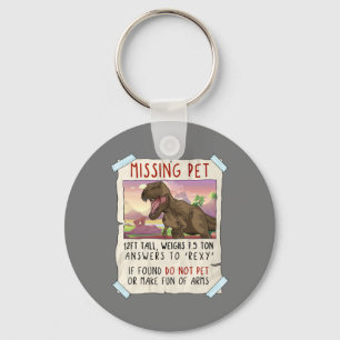 Funny T Rex Tshirt, Funny Missing Pet Tee, Dinosau Key Ring