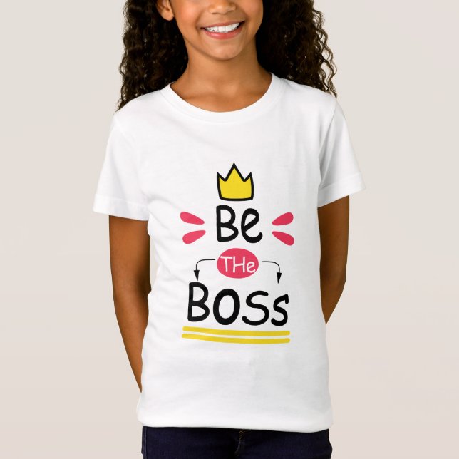 Funny T-shirt - Be The Boss (Front)