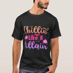 funny t-shirt  CHILLIN’ LIKE A VILLAIN-01