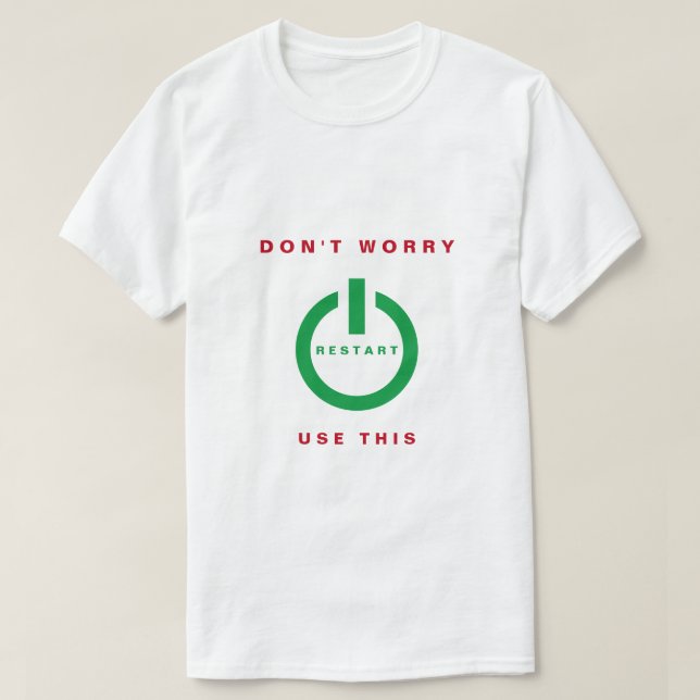 Funny T-Shirt - Don't Worry - Restart (Design Front)
