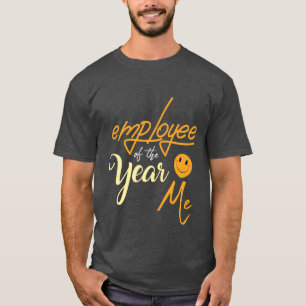 Funny t-shirt employee of the year Me