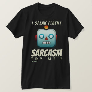 funny t-shirt "I SPEAK FLUENT SARCASM"