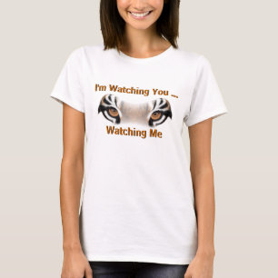 Funny T-shirt: "I'm Watching You ..." T-Shirt
