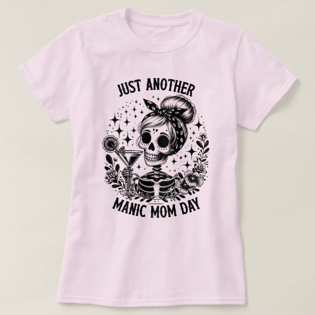 Funny T-Shirt Just Another Manic Mum Day (Design Front)