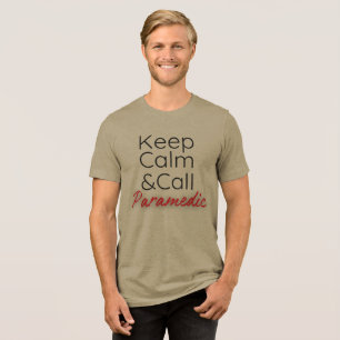 Funny T-shirt Keep Calm&Call Paramedic Tri-Blend Shirt