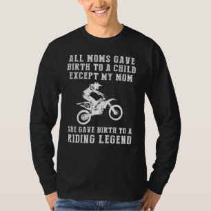 Funny T-Shirt: My Mum, the Dirtbike Legend! All Mo T-Shirt
