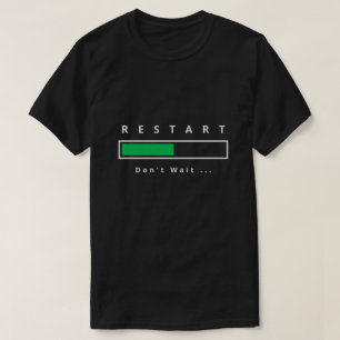 Funny T-Shirt Restart - Custom Text