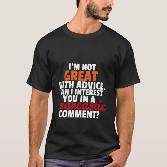 Funny T-shirt Sarcastic Comment Sarcasm Humour (Front)