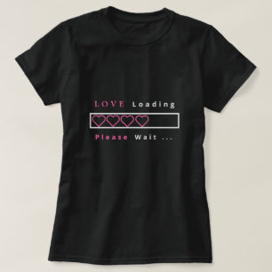 Funny T-Shirt Text - Love Loading Please Wait