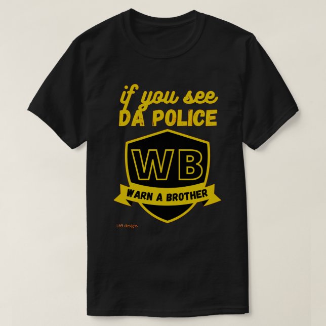 funny t-shirt  "WARN A BRO..." (Design Front)