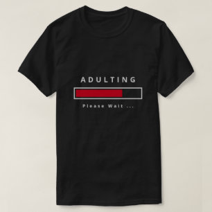Funny T-Shirt with Text Adulting - Please Wait