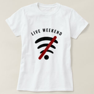 Funny T-Shirt with Text Live Weekend - Your Text