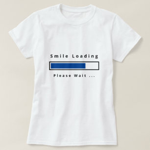 Funny T-Shirt with Text - Smile Loading