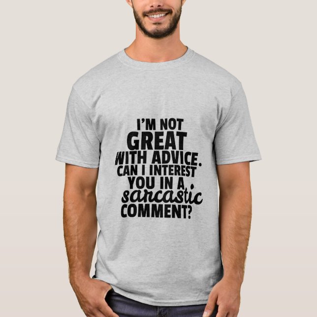 Funny T-shirt Witty Sarcastic Comment (Front)