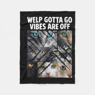Funny Tabby Cat Welp Gotta Go Sarcastic Saying Fleece Blanket