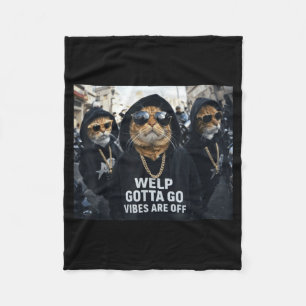 Funny tabby cat welp gotta go sarcastic saying Fun Fleece Blanket
