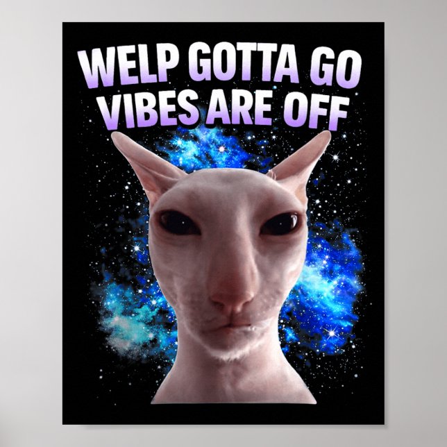 Funny tabby cat welp gotta go sarcastic saying Fun Poster (Front)